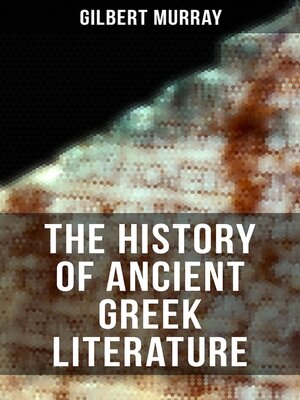cover image of The History of Ancient Greek Literature